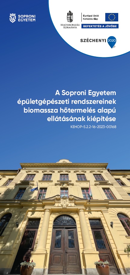 A Soproni Egyetem épületgépészeti rendszereinek biomassza hőtermelés alapú ellátásának kiépítése